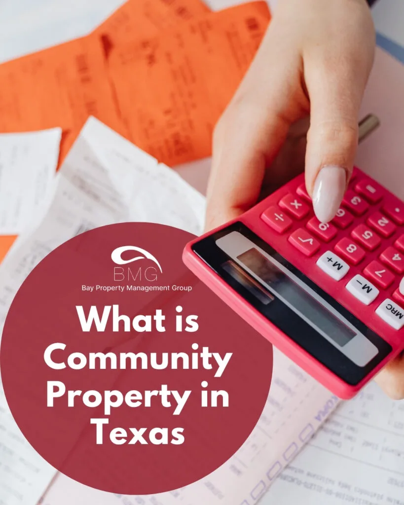 What is Community Property in Texas - What You Should Know | Bay Management Group Texas