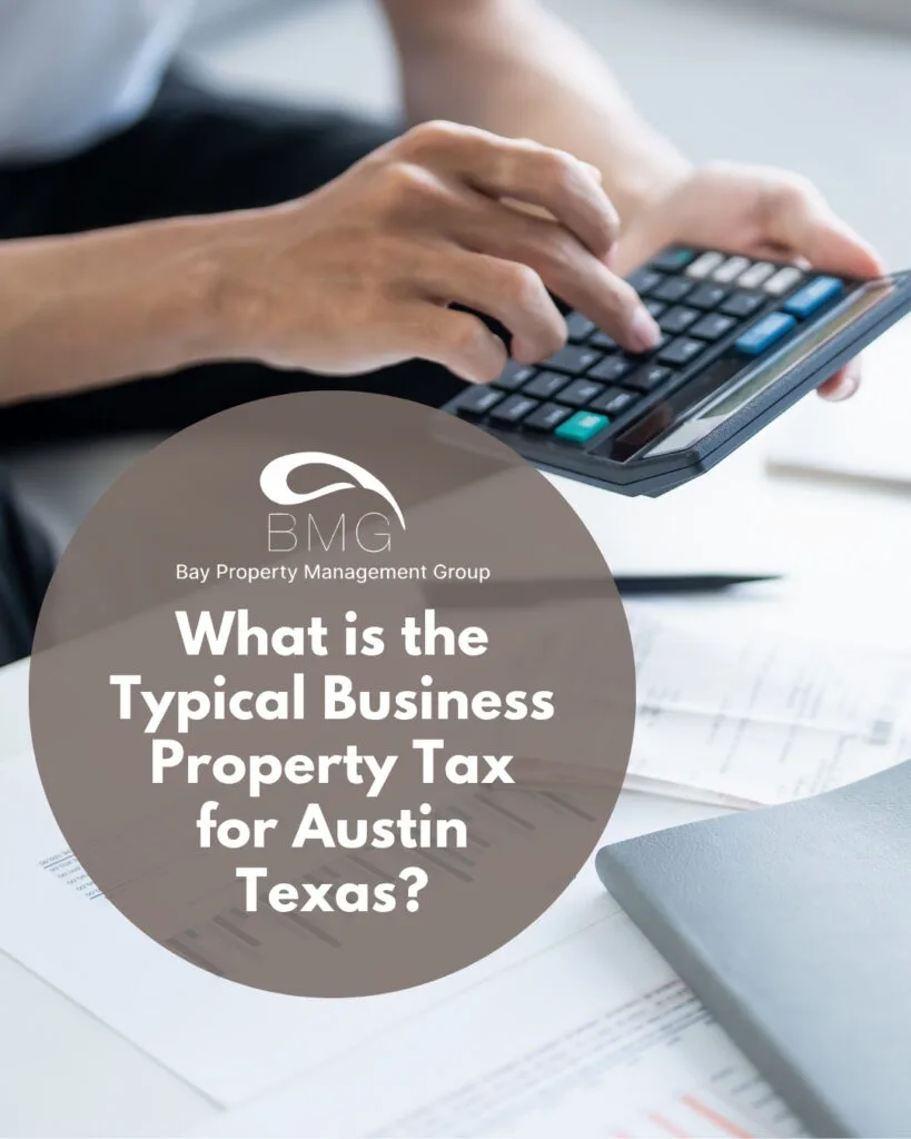 What is the Typical Business Property Tax for Austin Texas | Bay Management Group Texas